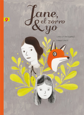 JANE, EL ZORRO & YO de Fanny Britt y Isabelle Arsenault ya está a la venta JANE, EL ZORRO & YO de Fanny Britt y Isabelle Arsenault ya está a la venta