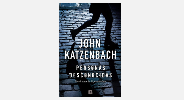Personas desconocidas de John Katzenbach saldrá el 1 de diciembre Personas desconocidas de John Katzenbach saldrá el 1 de diciembre