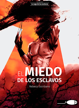 El miedo de los esclavos, análisis de la obra de Rebeca Escribano El miedo de los esclavos, análisis de la obra de Rebeca Escribano