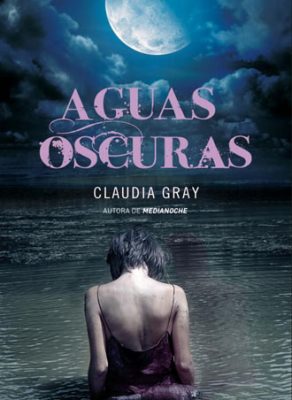 Aguas Oscuras análisis Claudia Gray