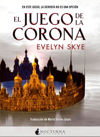 El juego de la corona de Evelyn Skye, ya en librerías El juego de la corona de Evelyn Skye, ya en librerías