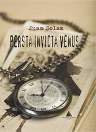 Este viernes se presenta la novela de ficción histórica del autor madrileño Juan Solaz “Persta Invicta Venus” Este viernes se presenta la novela de ficción histórica del autor madrileño Juan Solaz “Persta Invicta Venus”