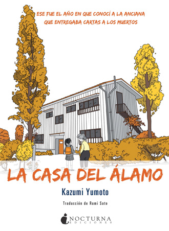 La casa del álamo de Kazumi Yumoto, pronto en librerías La casa del álamo de Kazumi Yumoto, pronto en librerías