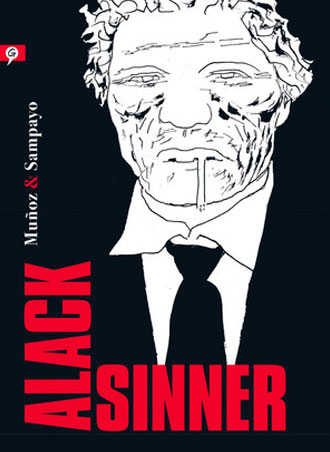 Alack Sinner, de José Muñoz y Carlos Sampay se publica en marzo Alack Sinner, de José Muñoz y Carlos Sampay se publica en marzo
