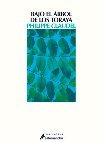 Bajo el árbol de los toraya 🌳⚱️ de Philippe Claudel publicado por Salamandra Bajo el árbol de los toraya 🌳⚱️ de Philippe Claudel publicado por Salamandra