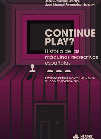Reserva Continue Play, el libro que narra cómo llegó el arcade a España 👾 Reserva Continue Play, el libro que narra cómo llegó el arcade a España 👾