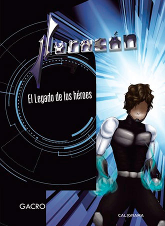 Análisis de Huracán El legado de los héroes, primera entrega de la saga de Gacro Análisis de Huracán El legado de los héroes, primera entrega de la saga de Gacro