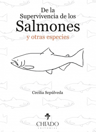 De la Supervivencia de los Salmones y Otras Especies, ya a la venta De la Supervivencia de los Salmones y Otras Especies, ya a la venta