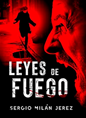 Análisis de Leyes de fuego, la novela negra de Sergio Milán Jerez Análisis de Leyes de fuego, la novela negra de Sergio Milán Jerez