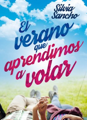 el verano que aprendimos a volar