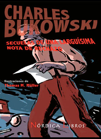 Análisis del libro Secuela de una larguísima nota de rechazo, de Charles Bukowski e ilustraciones de Thomas M. Miller Análisis del libro Secuela de una larguísima nota de rechazo, de Charles Bukowski e ilustraciones de Thomas M. Miller