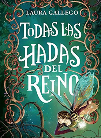 Todas las hadas del reino, análisis de la novela fantástica de Laura Gallego Todas las hadas del reino, análisis de la novela fantástica de Laura Gallego