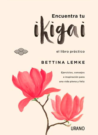 Encuentra tu ikigai es una guía para descubrir tu razón de ser Encuentra tu ikigai es una guía para descubrir tu razón de ser