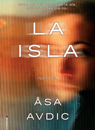 La isla, de Åsa Avdic es un thriller trepidente de Roca Editorial La isla, de Åsa Avdic es un thriller trepidente de Roca Editorial