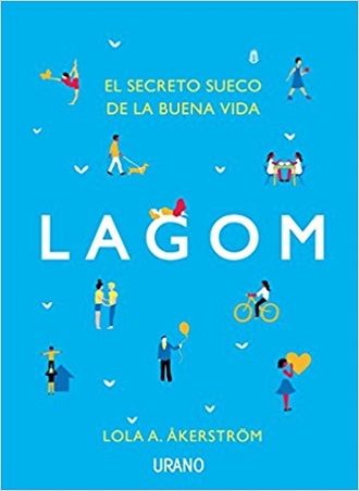 Lagom, el secreto sueco de la buena vida, se lanzará el 18 de septiembre Lagom, el secreto sueco de la buena vida, se lanzará el 18 de septiembre