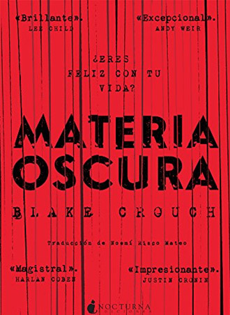 Materia oscura, de Blake Crouch, próximamente a la venta Materia oscura, de Blake Crouch, próximamente a la venta