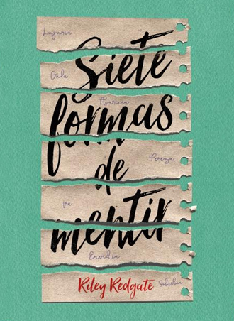 Siete formas de mentir es una novela juvenil cargada de rencores Siete formas de mentir es una novela juvenil cargada de rencores