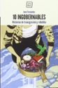 Imágen destacada - 10 ingobernables: Historias de transgresión y rebeldíaº