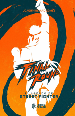 Portada libro - Final Round. El legado de Street Fighter