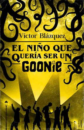 Portada libro - El Niño que Quería Ser un Goonie