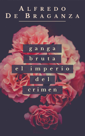 Portada libro - Ganga bruta el imperio del crimen
