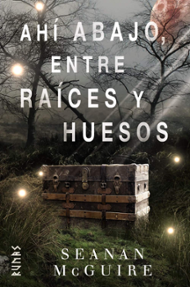 Portada libro - Ahí abajo, entre raíces y huesos 
