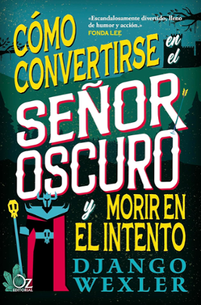 Portada libro - Cómo convertirse en el Señor Oscuro y morir en el intento 