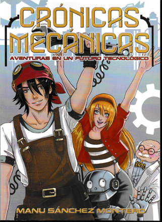 Portada libro - Crónicas mecánicas. Aventuras de un futuro tecnológico