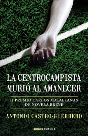 Portada libro - La centrocampista murió al amanecer