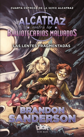 Portada libro - Alcatraz Smedry contra los Bibliotecarios Malvados IV. Las lentes fragmentadas