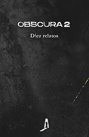 Portada libro - Obscura 2 | Diez relatos