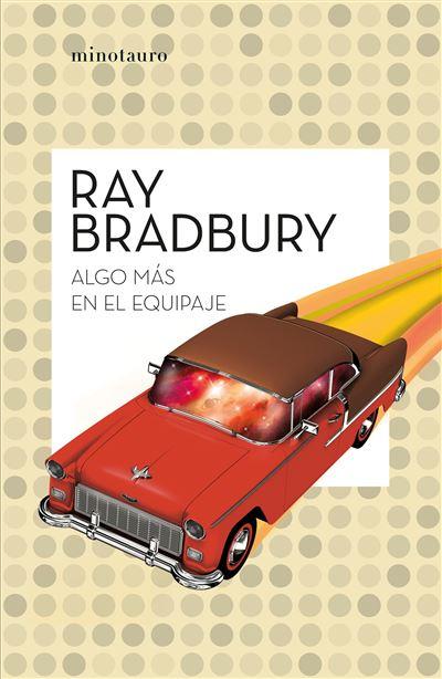 Algo más en el equipaje - Ray Bradbury