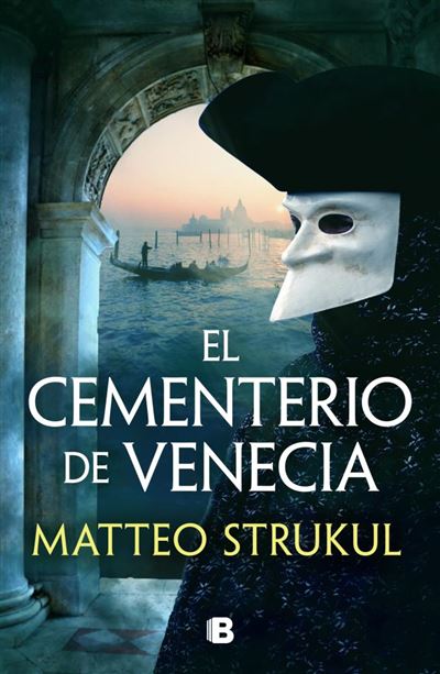 Portada del libro El cementerio de Venecia - Matteo Strukul