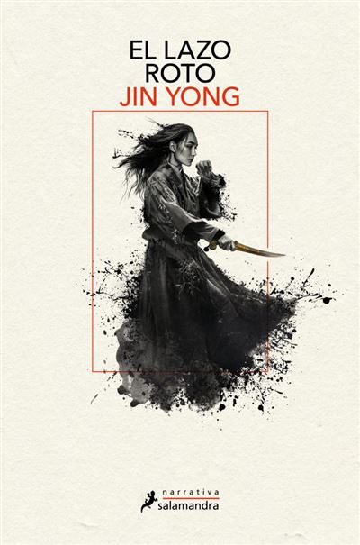 Portada del libro El lazo roto  (Leyendas de los héroes Cóndor 2) - Jin Yong