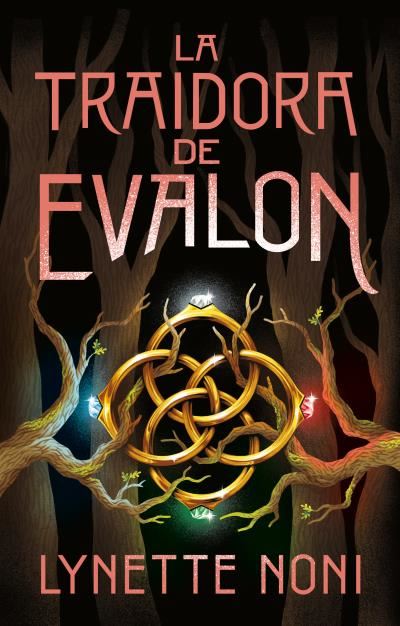 Portada del libro La traidora de Evalon – Lynette Noni