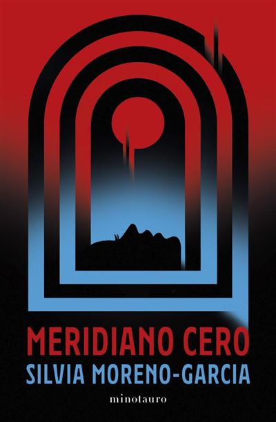 Portada del libro Meridiano Cero – Silvia Moreno-García