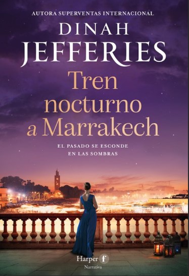 Portada del libro Tren nocturno a Marrakech - Dinah Jefferies