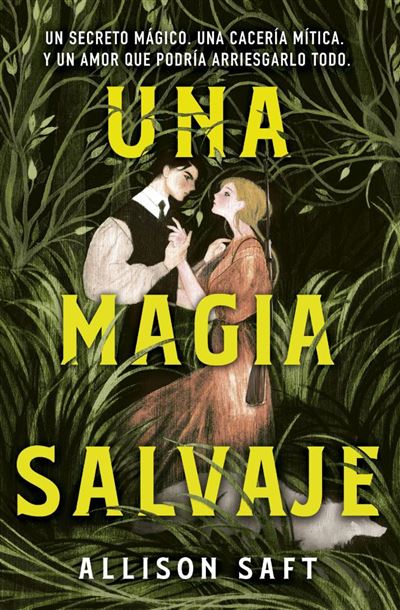 Portada del libro Una Magia Salvaje – Allison Saft