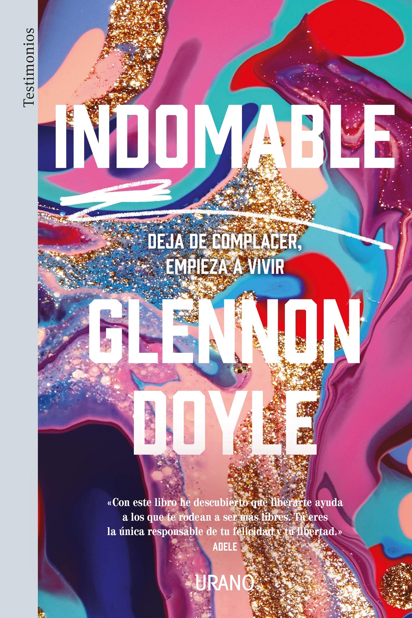 Cover from Indomable: Deja de complacer, empieza a vivir