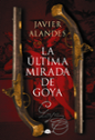 Imágen destacada - La última mirada de Goya 