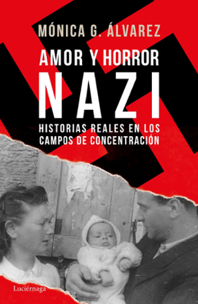 Portada libro - Amor y horror nazi: Historias reales de los campos de concentración 