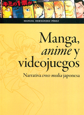 Portada libro - Manga, anime y videojuegos: narrativa cross-media japonesa