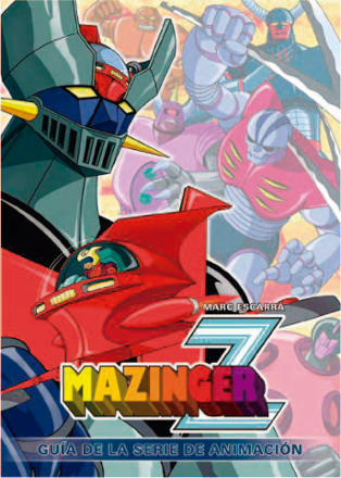 Portada libro - Mazinger Z. Guía de la serie de animación